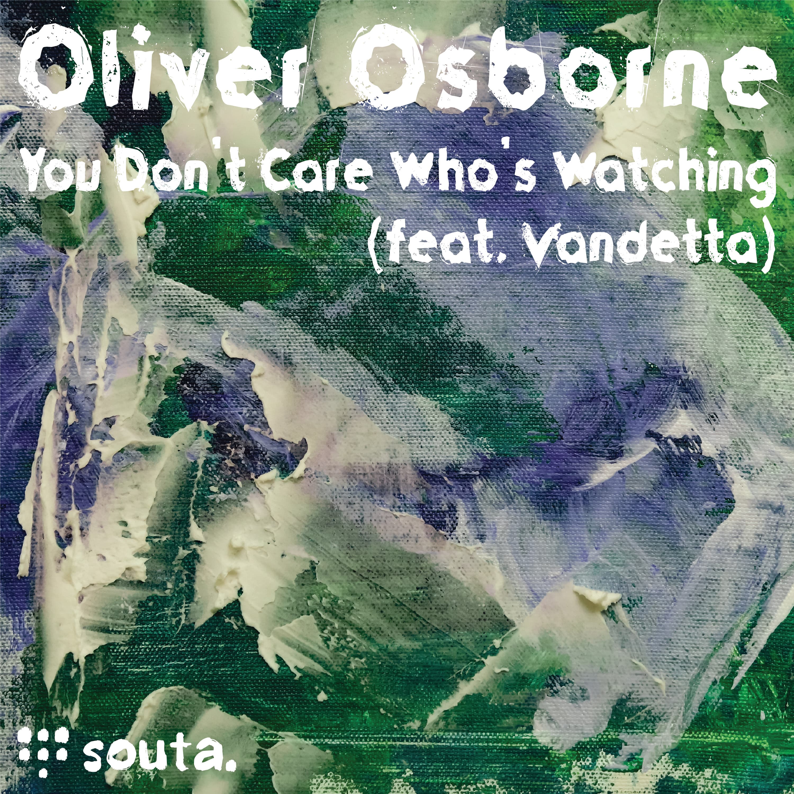 You Don't Care Who's Watching — Oliver Osborne